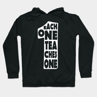 'Each One Teaches One' Education Shirt Hoodie